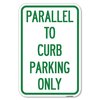 Signmission Parallel to Curb Parking Only Heavy-Gauge Aluminum Sign, 12" x 18", A-1218-23502 A-1218-23502